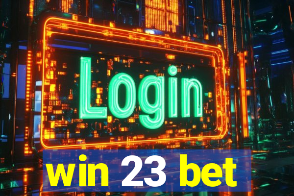 win 23 bet